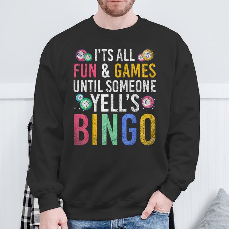 Bingo With Text 'Es Ist Spaß Und Ein Spiel Bis Jemand Bingo Ruft' It's Fun And A Sweatshirt Geschenke für alte Männer