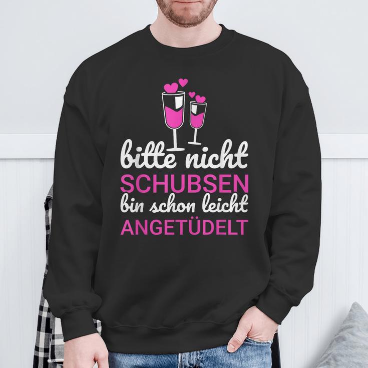 Bitte Nicht Schubsen Ich Bin Schon Licht Angetüdelt Bitte Nicht Schu S Sweatshirt Geschenke für alte Männer