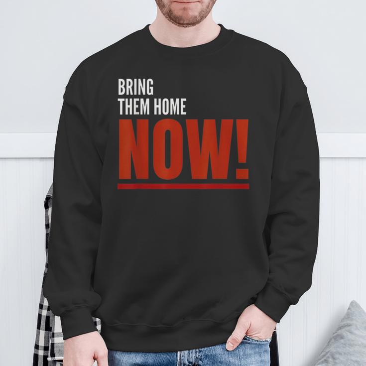 Bring Them Home Now I Stand With Israel Support Israel Sweatshirt Gifts for Old Men Bring Them Home Now I Stand With Israel Support Israel Sweatshirt Gifts for Old Men