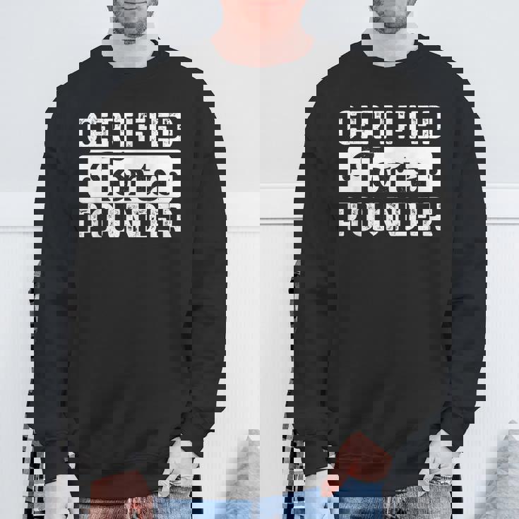Certified Torta Pounder Saying Sweatshirt Gifts for Old Men Certified Torta Pounder Saying Sweatshirt Gifts for Old Men