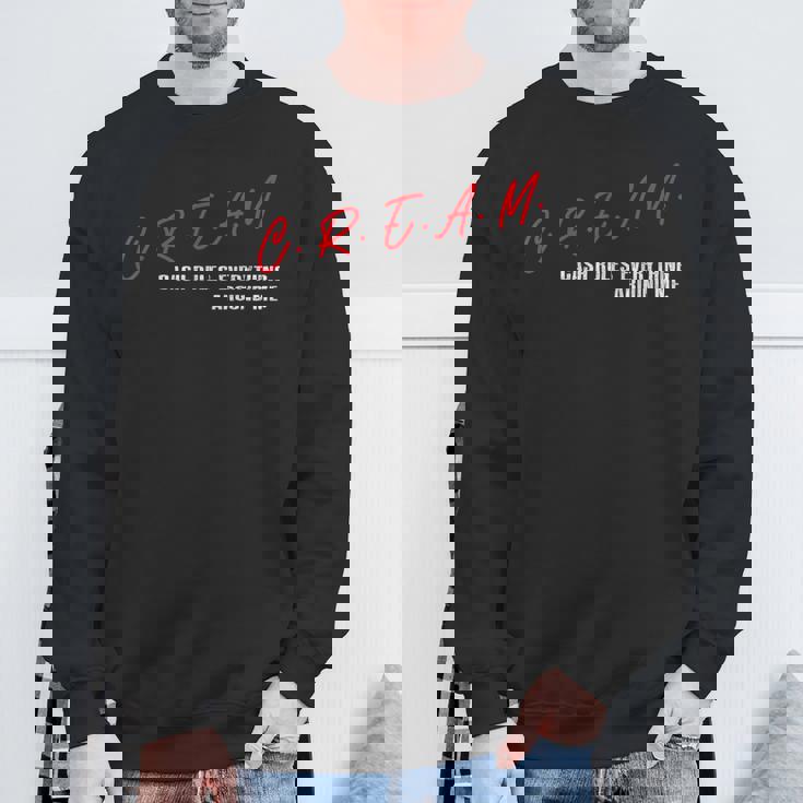 CREAM Cash Rules Everything Around Me Hip-Hop Sweatshirt Gifts for Old Men