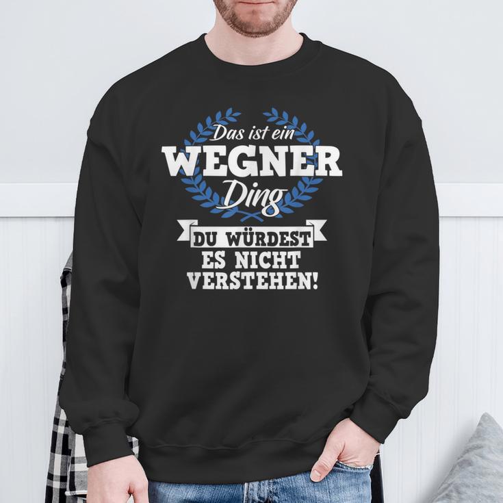 Das Ist Ein Wegner Ding Du Würdest Es Nicht Understand Sweatshirt Geschenke für alte Männer