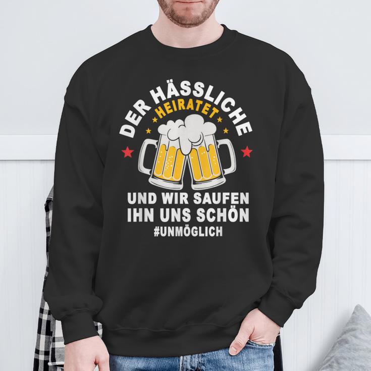 Der Hässliche Heiratet Wir Saufen Ihn Uns Schön Jga Team Sweatshirt Geschenke für alte Männer