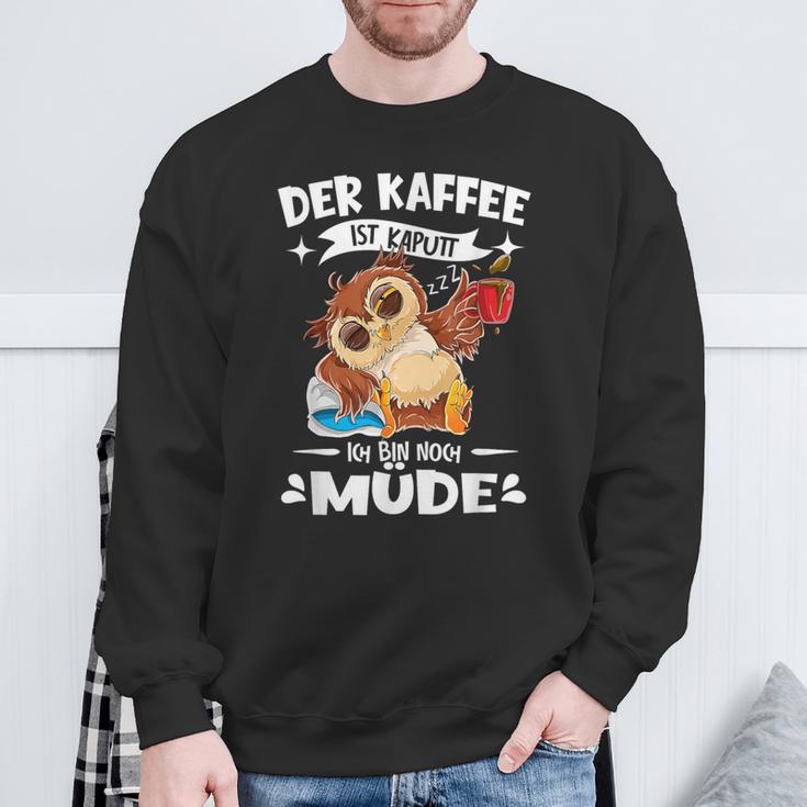 Der Kaffee Ist Kaputt Ich Bin Müde S Sweatshirt Geschenke für alte Männer