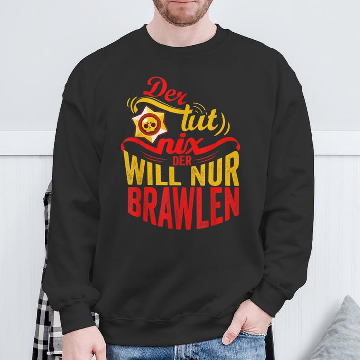 Der Tut Nix Der Will Nur Brawlen Spielenideo Games Sweatshirt Geschenke für alte Männer