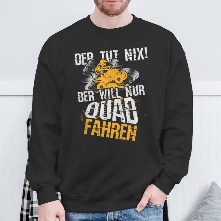 Der Tut Nix Der Will Nur Quad Fahren Atv 4X4 Motif Sweatshirt Geschenke für alte Männer