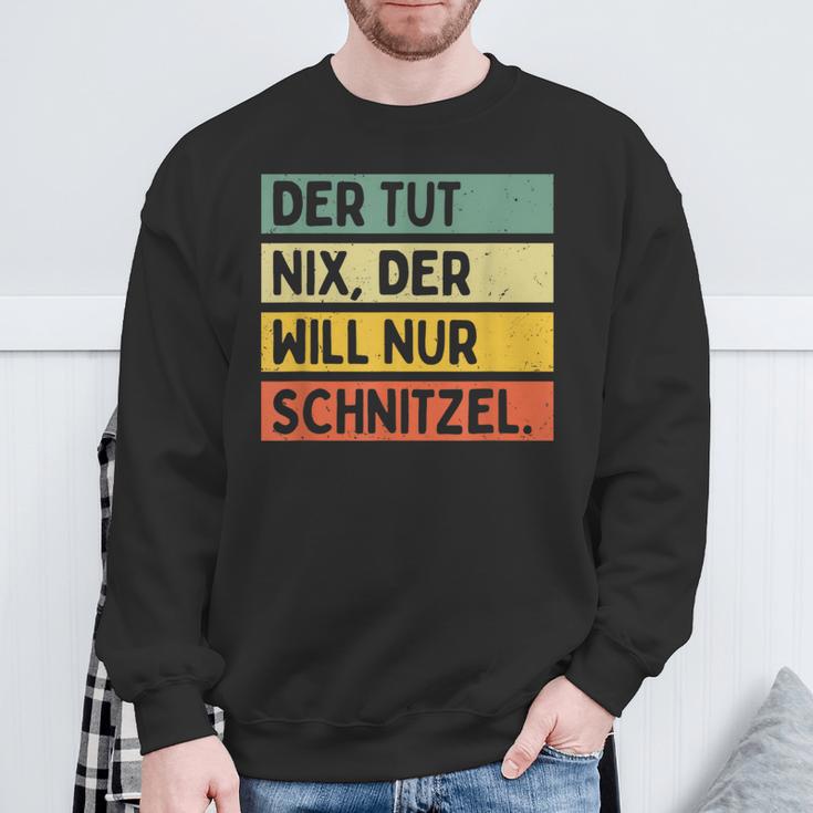 Der Tut Nix Der Will Nur Schnitzel Sweatshirt Geschenke für alte Männer