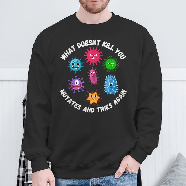 Was Dich Nicht Killt Mutiert Undersucht Es Erneu Microbiology Sweatshirt Geschenke für alte Männer