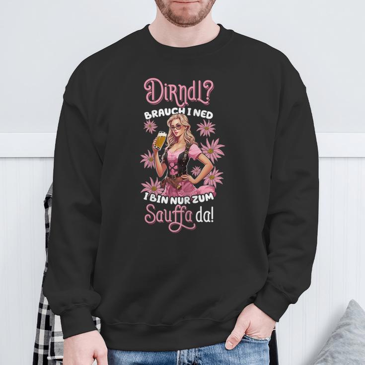 With Dirndl Brauch I Ned I Bin Nur Da Zum Sauffa Da Oktoberfest Sweatshirt Geschenke für alte Männer