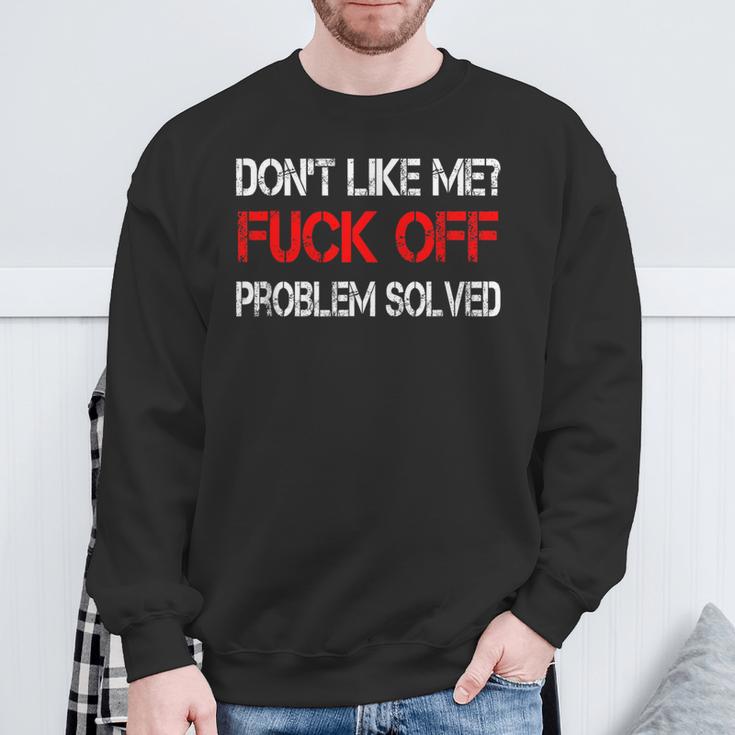 Don't Like Me Off Sweatshirt Geschenke für alte Männer