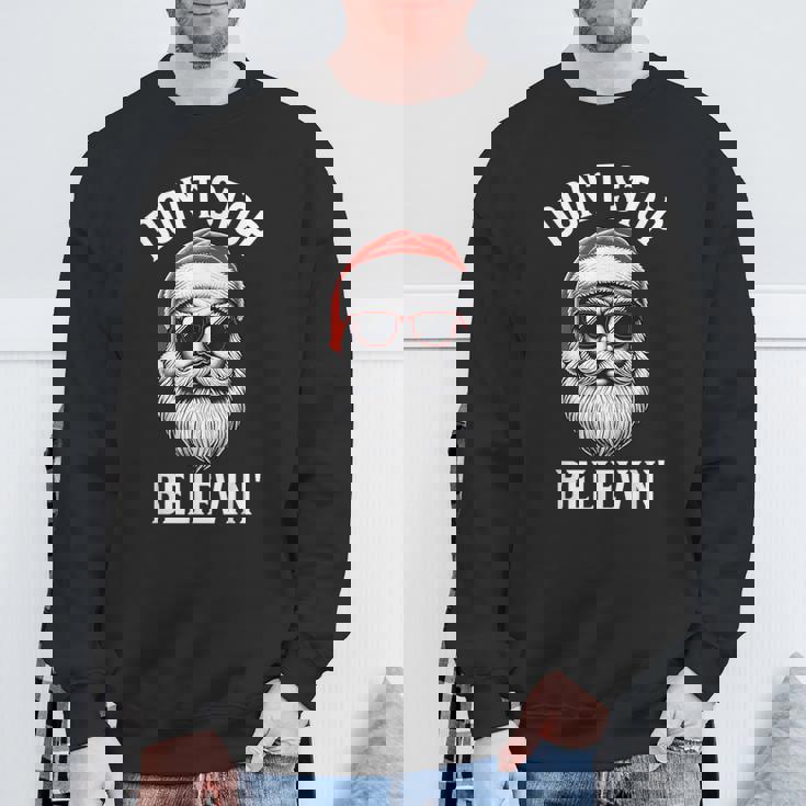 Don't Stop Believing Santa Claus Christmas Boys Sweatshirt Gifts for Old Men