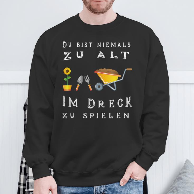 Du Bist Nie Zu Alt Im Dirck Zu Spiel Sweatshirt Geschenke für alte Männer