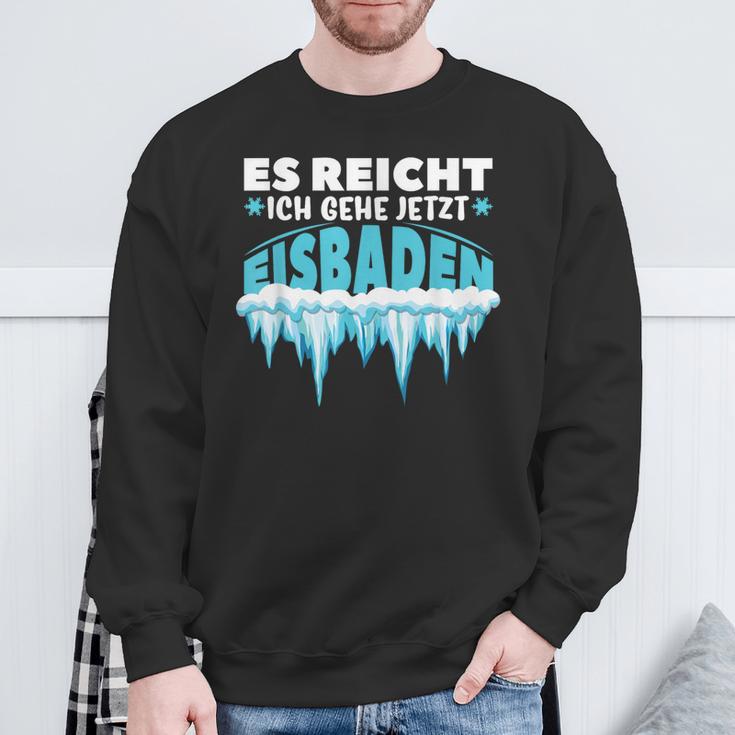 Eisbaden Es Reichh Ich Geh Jetzt Eisbaden Sweatshirt Geschenke für alte Männer