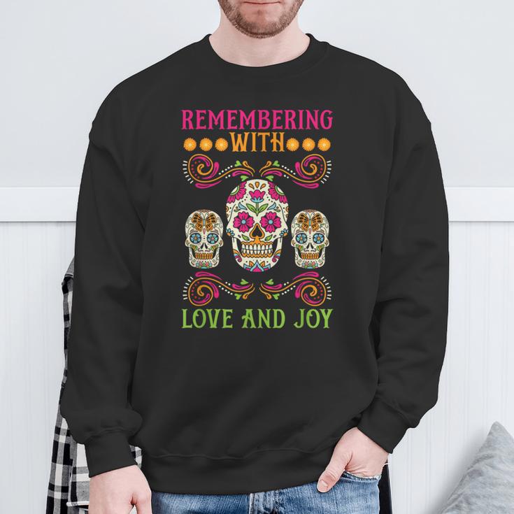 Erinnere Dich Mit Liebe Und Freude Dia De Muertos Sweatshirt Geschenke für alte Männer