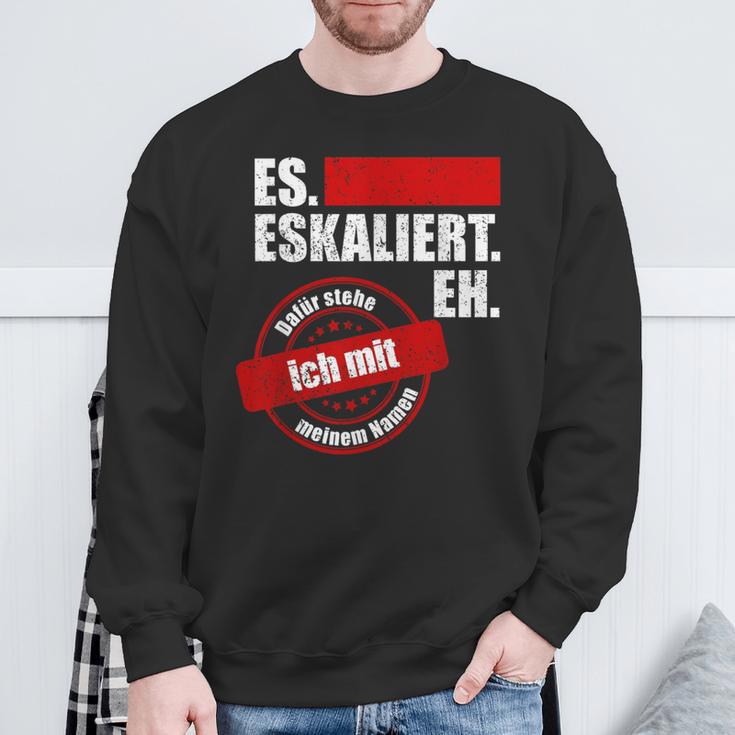 Es Eskaliert Eh Dafür Stehe Ich Mit Meinem Namen Sweatshirt Geschenke für alte Männer