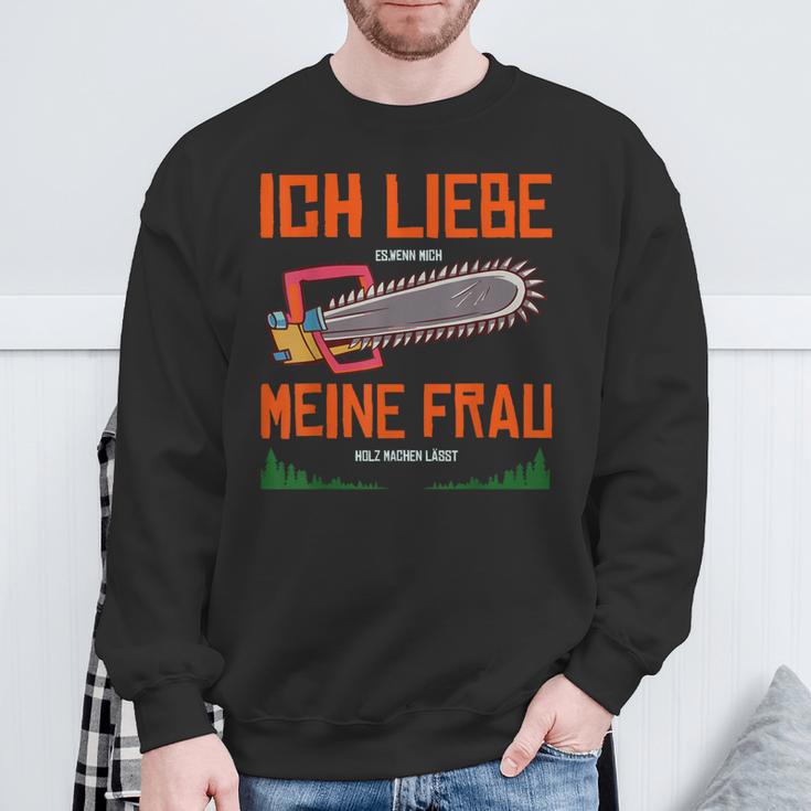 With Forstwirt Ich Liebe Meine Frau Sweatshirt Geschenke für alte Männer