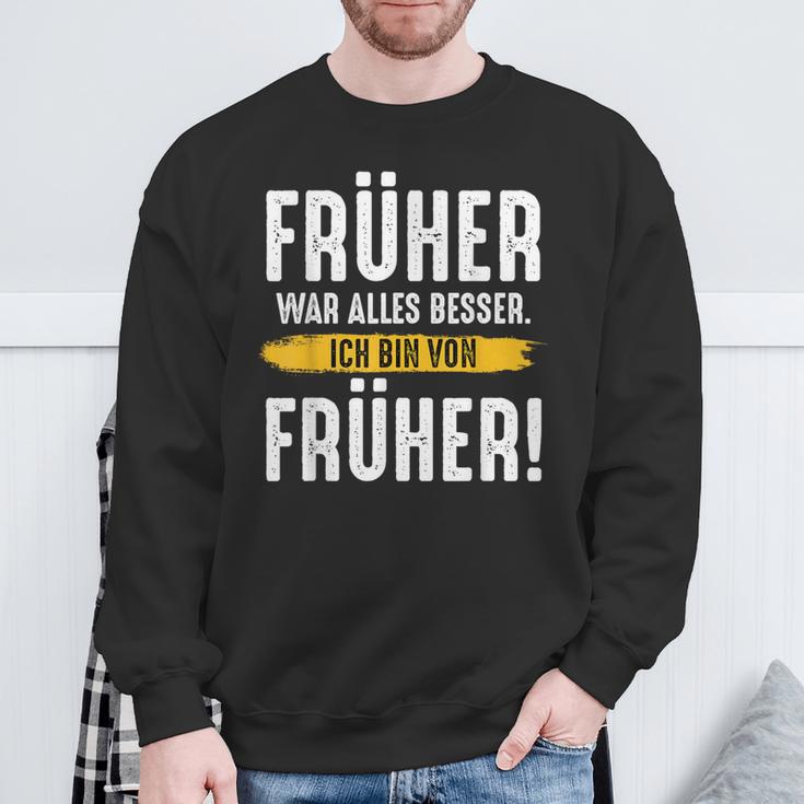 Früher War Alles Besser Ich Binon Früher Rentner Sweatshirt Geschenke für alte Männer