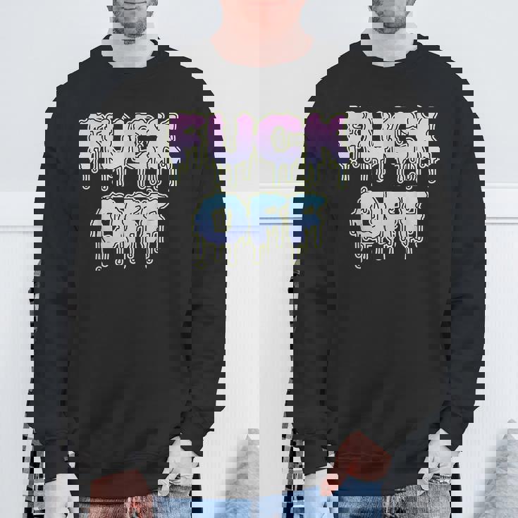 Fuck Off For Fuck Off Fans Leave Me Alone Piss Sweatshirt Gifts for Old Men