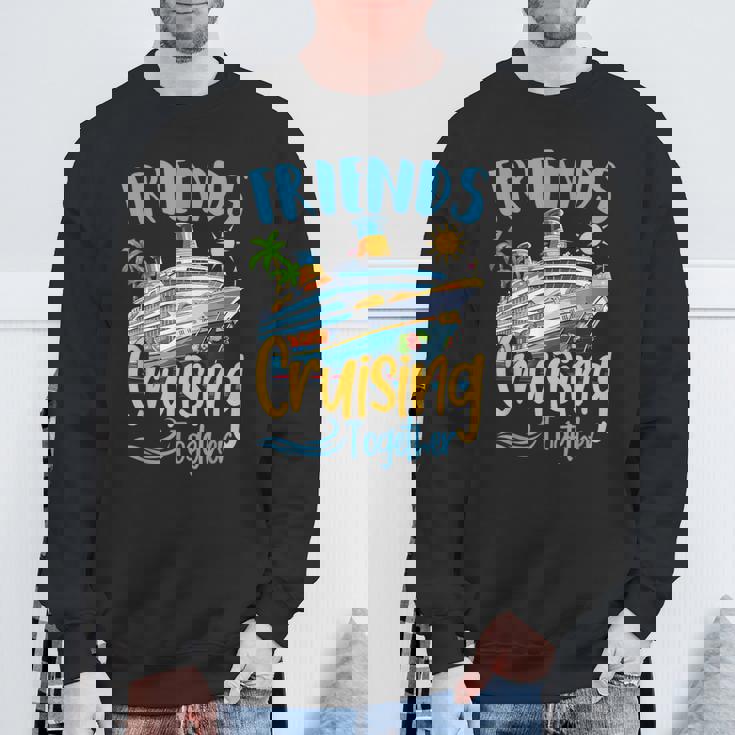 Cruising Squad 2024 Friend Cruising Together Ship Trip Sweatshirt Gifts for Old Men