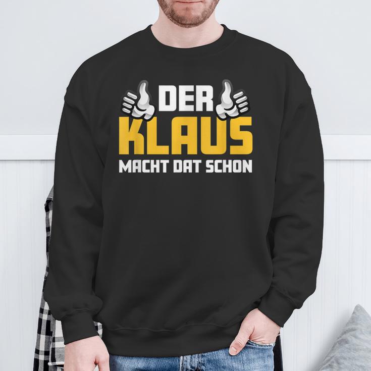 Der Klaus Macht Dat Schonorname Im Ruhrpott Sweatshirt Geschenke für alte Männer