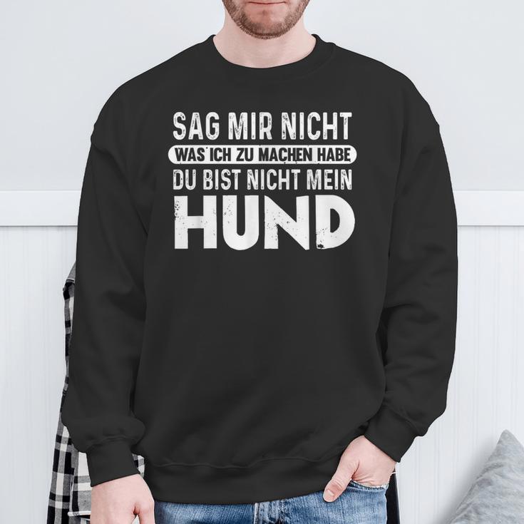 Dog Du Bist Nicht Mein Hund Hundowner Sweatshirt Geschenke für alte Männer