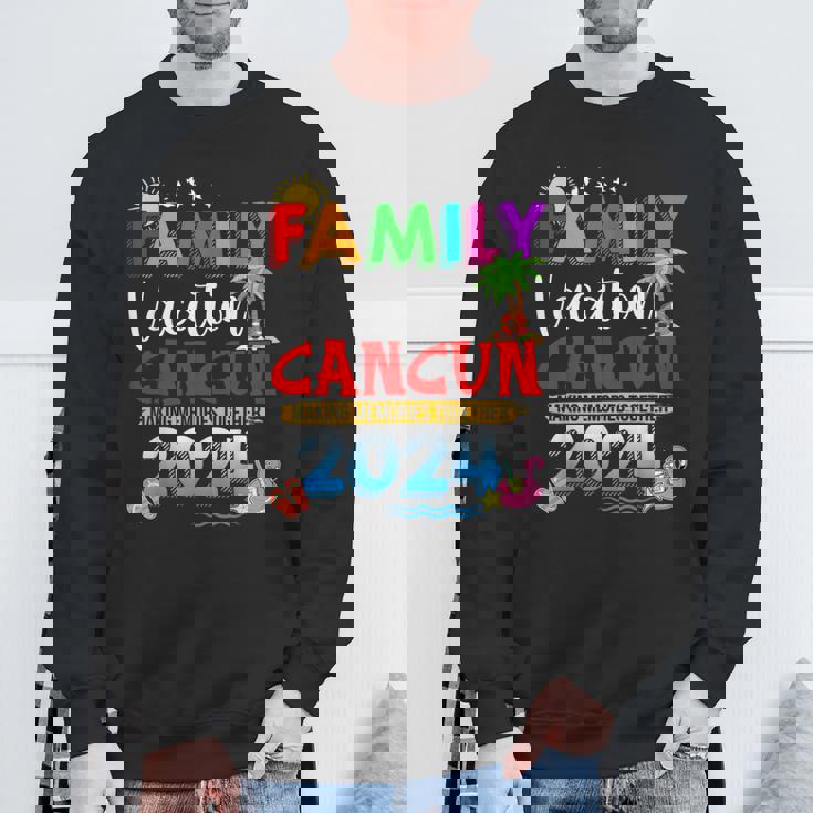 Family Vacation Cancun 2024 Making Memories Together Sweatshirt Gifts for Old Men