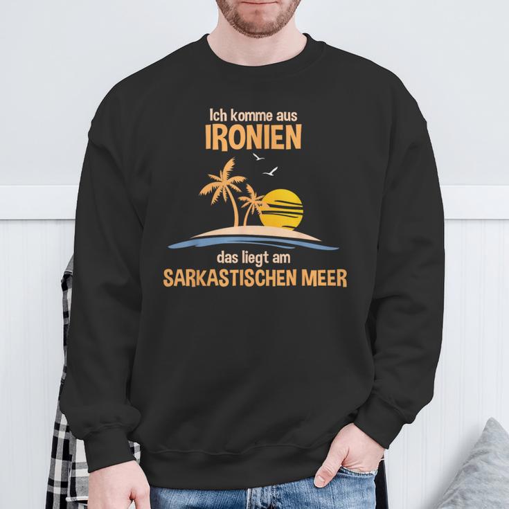 Ich Komme Aus Ironien Das Liegt Am Sarcastischen Meer German Sweatshirt Geschenke für alte Männer