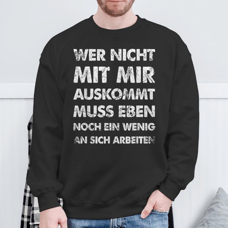 Wer Nicht Mit Mir Auskommt An Sich Arbeit German Langu Sweatshirt Geschenke für alte Männer