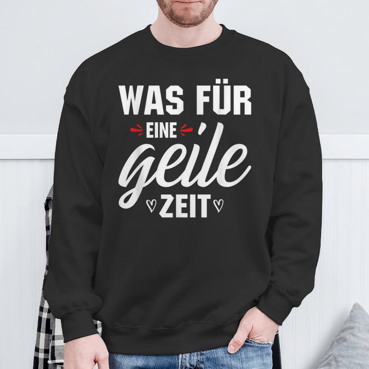 Was Für Eine Geile Zeit S Sweatshirt Geschenke für alte Männer