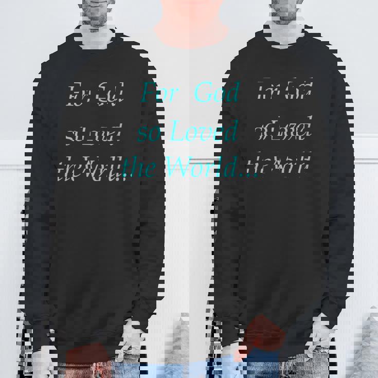 For God So Loved The World Sweatshirt Gifts for Old Men