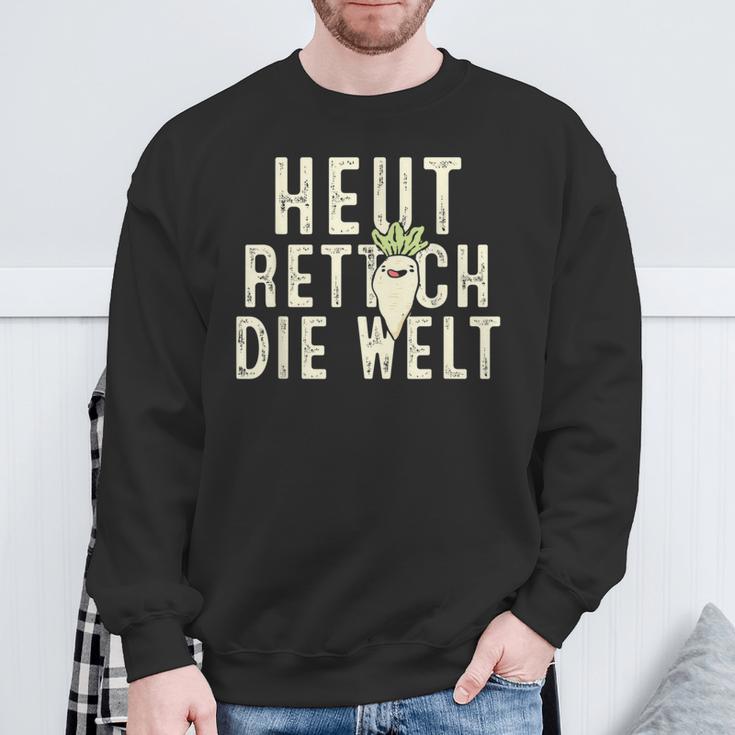 Heute Rette Ich Die Welt Garden Radish Sweatshirt Geschenke für alte Männer