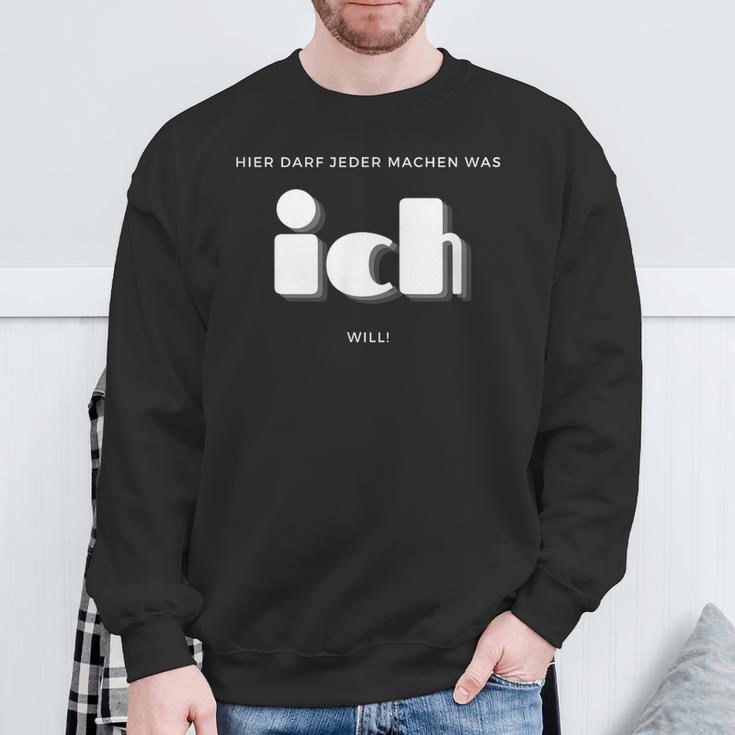 Hier Darf Jeder Machen Was Ich Will Sweatshirt Geschenke für alte Männer