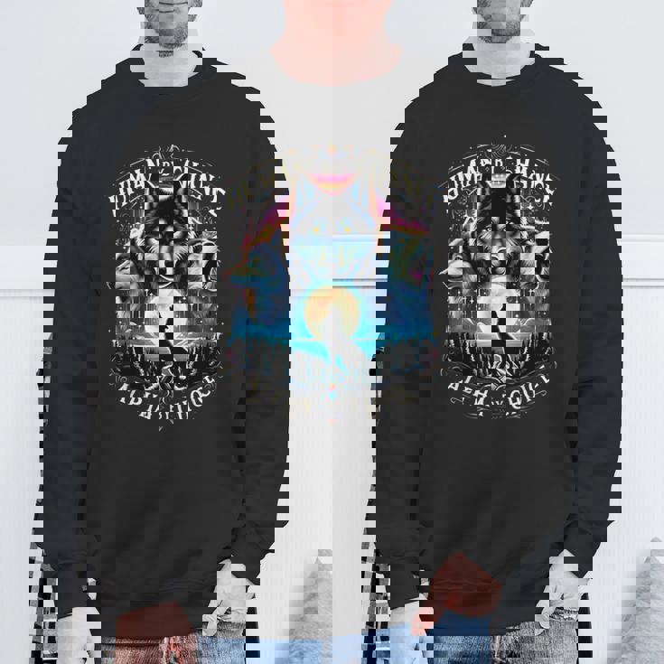 Human By Chance Alpha By Choice Cool Wolves Wolf Meme Sweatshirt Gifts for Old Men