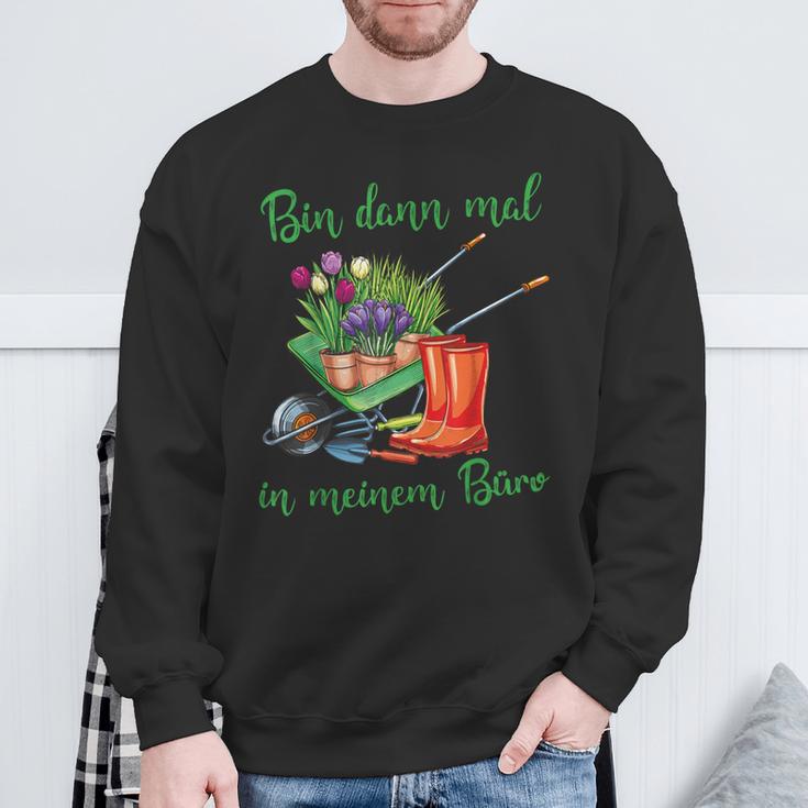 Ich Bin Dann In Meinem Büro Für Hobbygärtner Im Gartenner Sweatshirt Geschenke für alte Männer