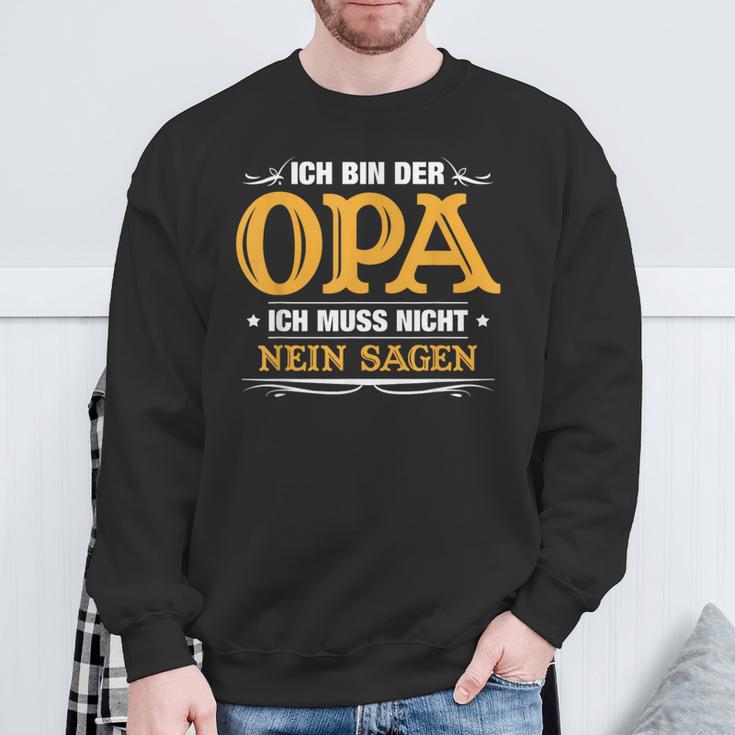 Ich Bin Der Opa Ich Muss Nicht Nein Sagen Sweatshirt Geschenke für alte Männer