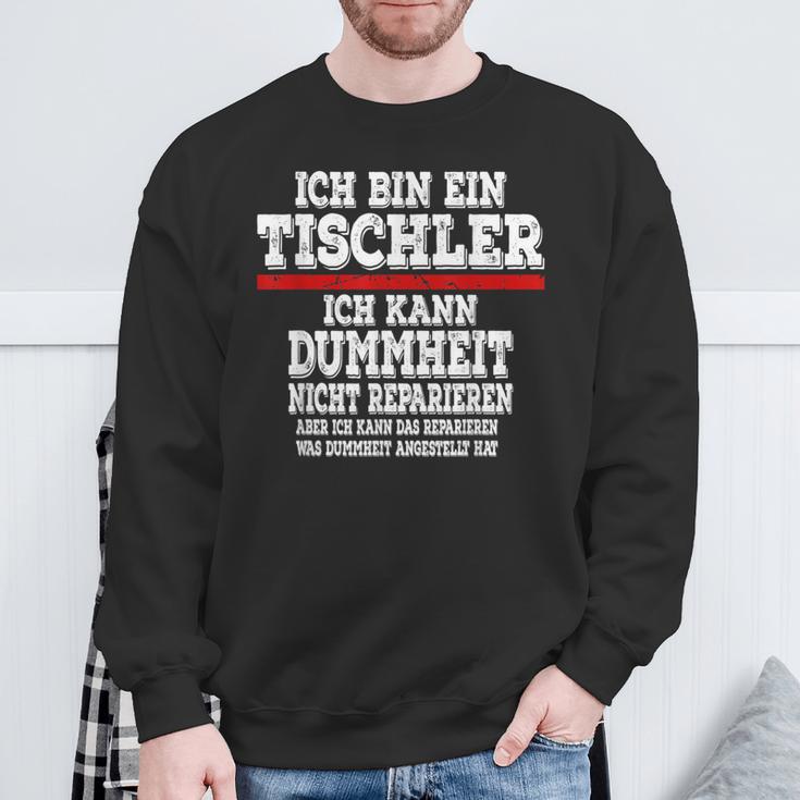 Ich Bin Ein Tischler Ich Kann Dummheit Nicht Repair Sweatshirt Geschenke für alte Männer