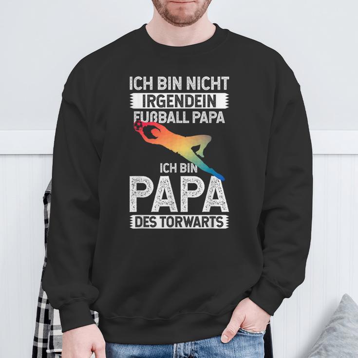 Ich Bin Nicht Irgendein Fußball Papa Ich Bin Dad Des Goalkeeper Sweatshirt Geschenke für alte Männer