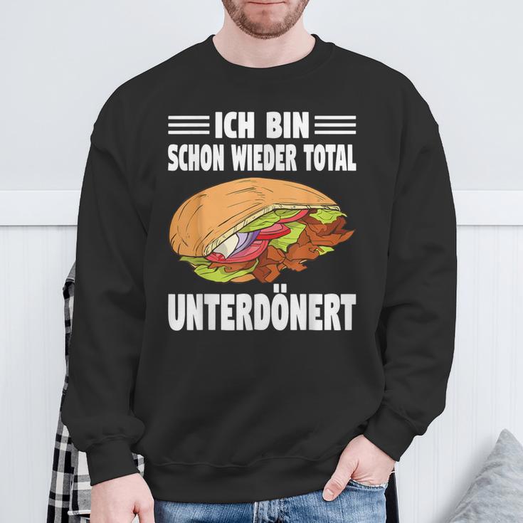 Ich Bin Schon Wieder Totally Unterdönert Döner Sweatshirt Geschenke für alte Männer