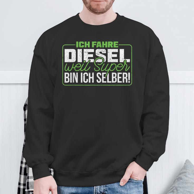 Ich Fahre Diesel Weil Super Bin Ich Selber Dieselfahrer Ich F Sweatshirt Geschenke für alte Männer