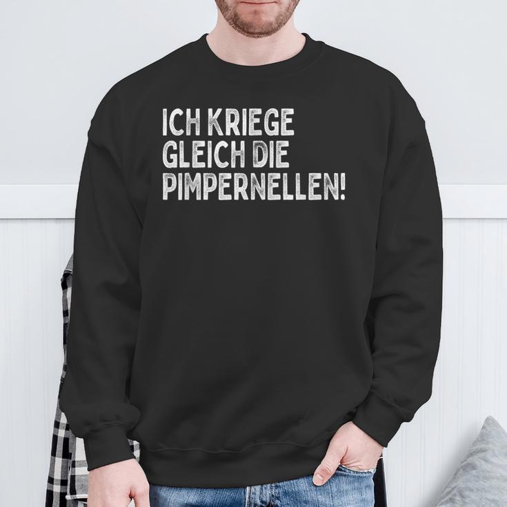 Ich Kriege Ggleich Die Pimpernellen Krich De Pimpernellen Sweatshirt Geschenke für alte Männer