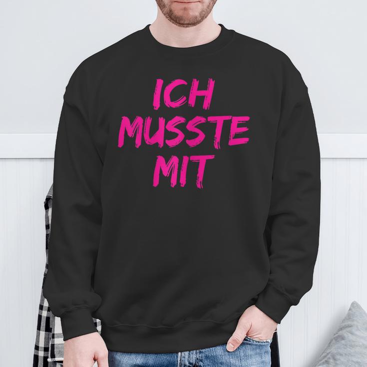 With Ich Musste Mit Saufen Party Malle Pub Urlaub Sweatshirt Geschenke für alte Männer