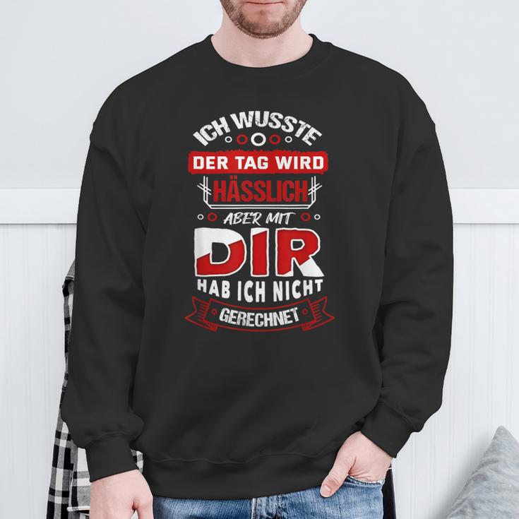 Ich Wusste Der Tag Wird Hässlich S Sweatshirt Geschenke für alte Männer