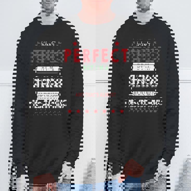 I'm Not Perfect But I'm A Shankar And That's Almost The Same Thing Personalized Last Name Sweatshirt Gifts for Old Men