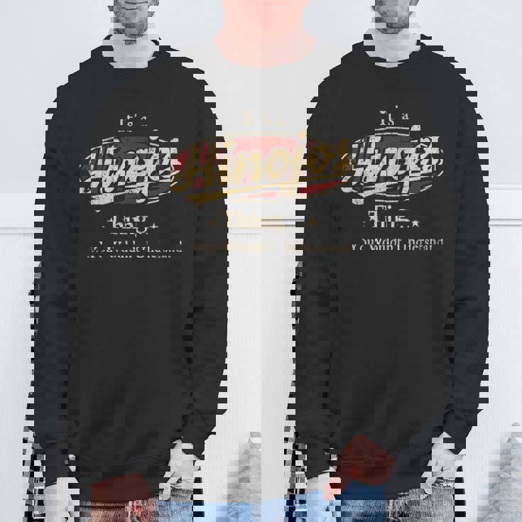 It's A Hinojos Thing You Wouldn't Understand Sweatshirt Gifts for Old Men