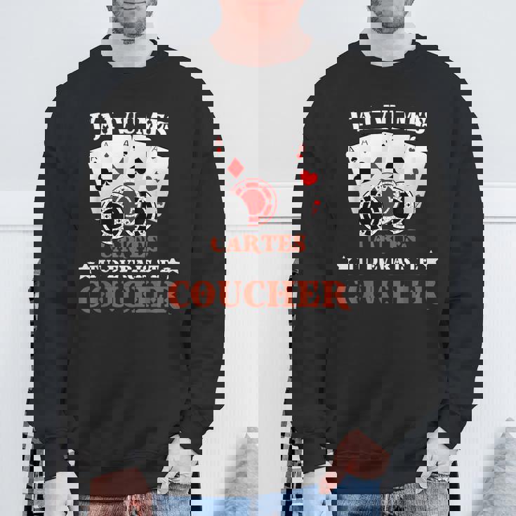 J'aiu Mes Cartes Tu Devrais Te Coucher Poker Humour Jetons Sweater e Cadeaux pour les vieillards