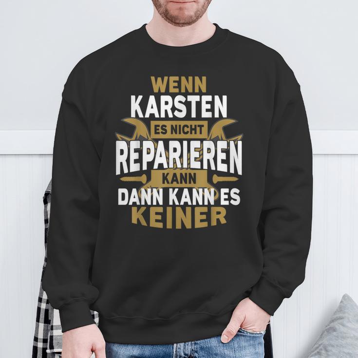 Karsten With Name Wenn Karsten Es Nicht Reparieren Kann Sweatshirt Geschenke für alte Männer