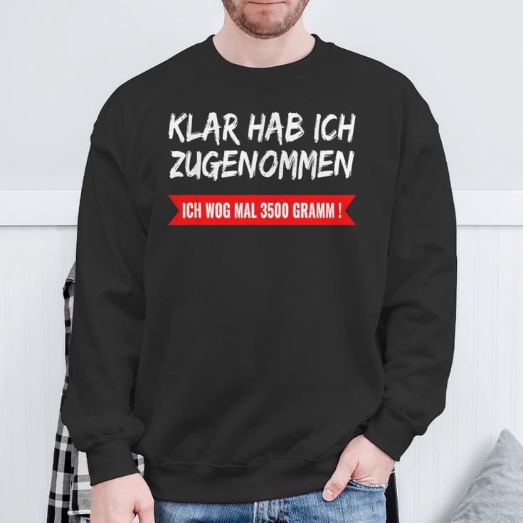 Klar Hab Ich Gewgenommen Ich Wog Mal 3500 G Sweatshirt Geschenke für alte Männer