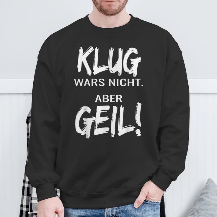 Klug Wars Nicht Aber Geil Klug Wars Nicht Aber Geil Sweatshirt Geschenke für alte Männer