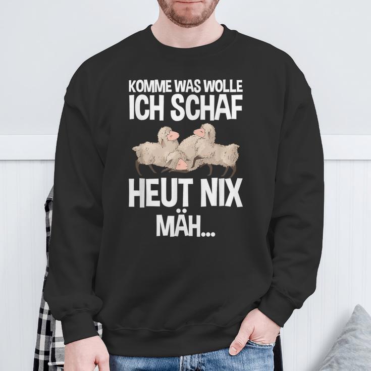 Komme Was Wolle Ich Schaf Heut Nix Mah Farmers Tired Sheep S Sweatshirt Geschenke für alte Männer