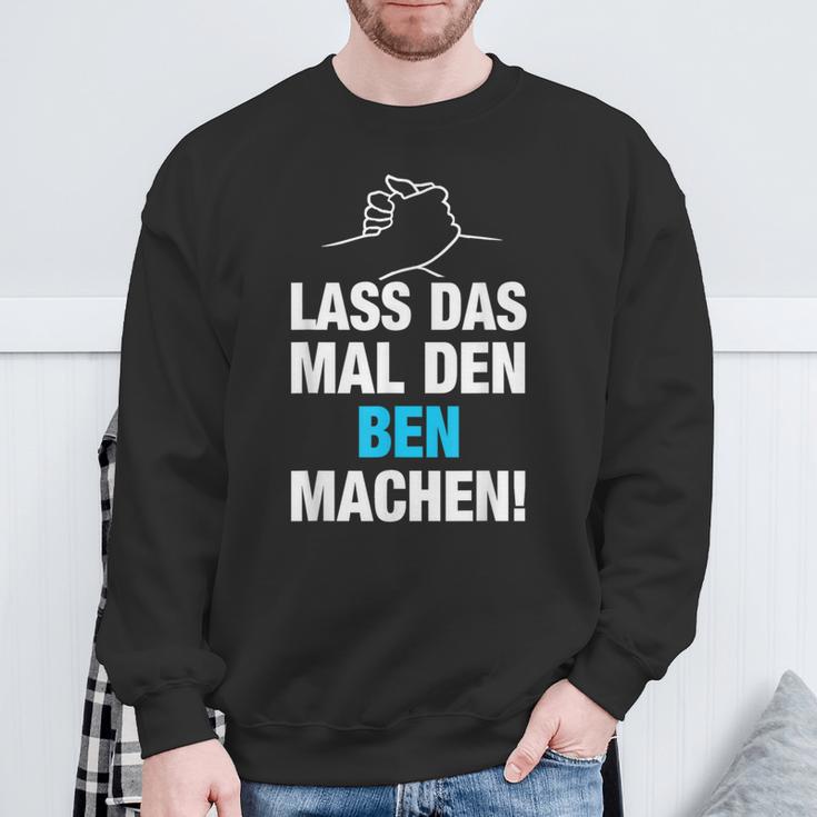 Lass Das Mal Den Ben Machen Sweatshirt Geschenke für alte Männer